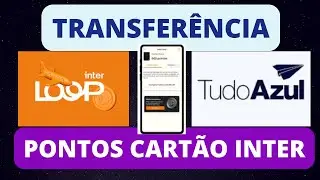 Como transferir pontos loop Banco inter para o tudo azul