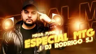 Mega Funk- Especial MTG ( Dj Rodrigo S.)