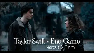 Taylor Swift - End Game || Marcus & Ginny [TRADUÇÃO]