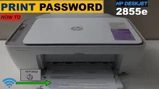 How To Find Password Of The HP DeskJet 2855e All-in-one Printer?