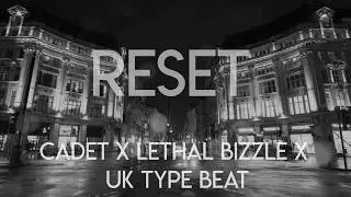 Cadet X Lethal Bizzle X UK Type Beat - Reset