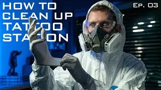 Tattoo Station Clean Up. Boring Tattooer. Episode 03