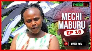 Mechi Maburu Ep 18: NDIZI TV LATEST TRENDING COMEDY-DRAMA SERIES