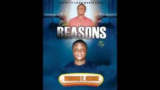 Reasons - Wisdom F.Okorie 