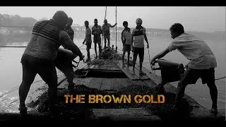 Brown Gold - Documentary on illegal sand mining