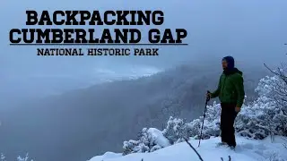 BACKPACKING CUMBERLAND GAP NATIONAL HISTORIC PARK // 25 Miles of Snow and Ice on the Ridge Trail