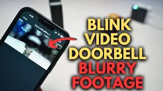 Blink Doorbell Image Blurry: How to Fix