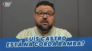 A PRESSÃO AUMENTOU EM CIMA DE LUÍS CASTRO? | CORTES DEBATE RAIZ
