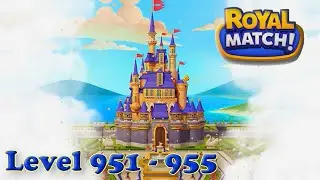 Royal Match level 951 - 955 🏰 No Boosters HD