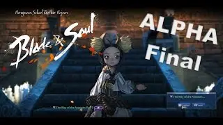 Blade and Soul (Alpha) #06 ■ Level 10, End of Alpha ■ Gameplay [Assassin]
