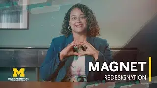 Magnet&reg; Redesignation at Michigan Medicine