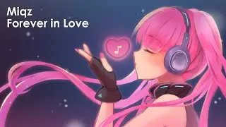 Miqz - Forever in Love [Chillstep]