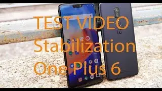 Oneplus 6 стабилизация видео 4k 60 fps и другие режимы,  даже в сумерках ванплас снимает очень хорош