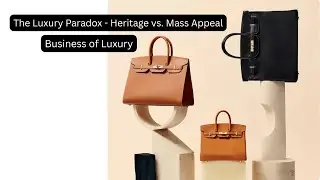 Preview | The Luxury Paradox - Heritage vs. Mass Appeal | Business of Luxury