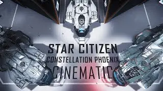 Star Citizen: Constellation Phoenix Cinematic