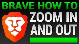 How To Zoom In Brave Browser - Brave Browser Zoom