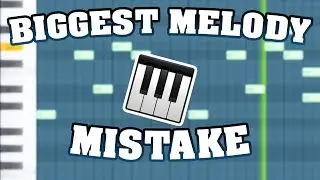 THE BIGGEST MELODY MISTAKE