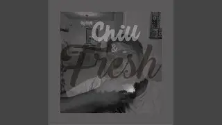 Chill & Fresh