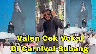 LIVE VALEN CEK VOKAL DI CARNIVAL SUBANG ADA MILA