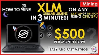 Easily Mine XLM On Any Computer or Laptop | How To Mine Stellar | XLM