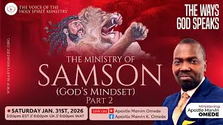 THE WAYS GOD SPEAKS- The Ministry of Samson (God's Mindset) Pt 2