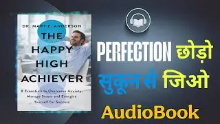 The Happy High Achiever | Hindi Audiobook | Safalta Jo Thakaaye Nahi