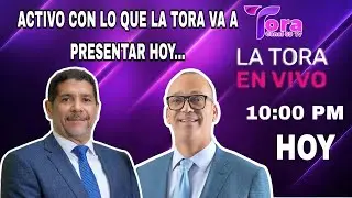 🔴EN VIVO - EL CONTROL DE LA NOCHE - TORA TV