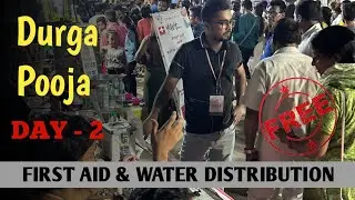 Happy Durga Puja | First Aid And Water Distribution Camp | Day 2