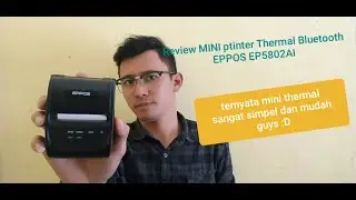 REVIEW PRINTER THERMAL BLUETOOTH EPPOS EP5802AI DAN CARA TEST PRINT MANUAL, SANGAT MUDAH DAN SIMPEL!