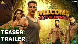 Welcome to The Jungle (Welcome 3) - Teaser Trailer | Akshay Kumar, Sunil Shetty, Sanjay Dutt, Disha