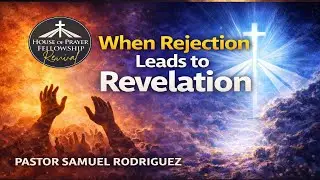 “When Rejection Leads to Revelation”