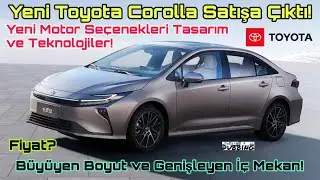 Yeni Toyota Corolla Satışa Çıktı! Fiyat? Yeni Tasarım ve Motor Seçenekleri! Artan Boyut ve İç Mekan!