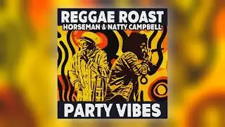 Reggae Roast, Horseman & Natty Campbell - Blood & Fire Medley [Audio]