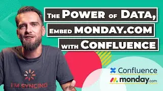 Tutorial: The power of embedding monday,com data into Confluence