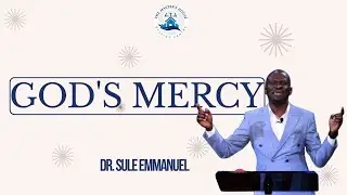 GOD'S MERCY | Dr Sule Emmanuel
