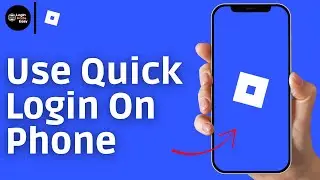How To Use Quick Login On Roblox Phone - Full Guide
