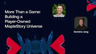More Than a Game: Building a Player-Owned MapleStory Universe I Avalanche Summit London