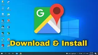 Как загрузить Google Maps на ПК