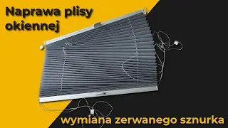 Naprawa plisy okiennej - wymiana zerwanego sznurka