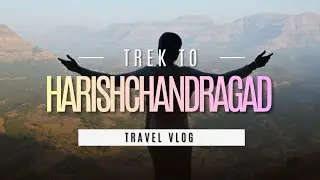 Harishchandragad Trek | हरिश्चंद्रगड | Harishchandragad Vlog | Kokankada | Maharashtra. 🙏