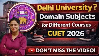 Delhi University | Domain Subjects for different courses | CUET 2026 | #delhiuniversity #onlinebatch