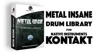 METAL INSANE Drum Library for Kontakt 5 | PresetsForAll
