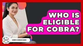 Who Is Eligible For COBRA? - Admin Career Guide
