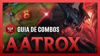 Guia de Combos Avanzados: Aatrox S13 | Mecánicas, Combos, Tips y Trucos