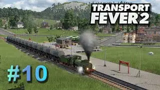 Transport Fever 2 | S01_F10 | Treibstoff nach Nürnberg | WiSim | Schwer | Lets Play