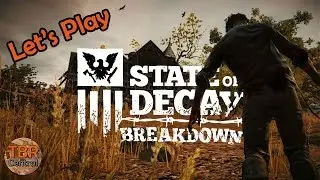 FINDING A HOME - Let's Play State of Decay: Breakdown