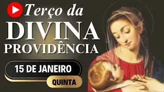 TERÇO DA DIVINA PROVIDÊNCIA - 15 DE JANEIRO DE 2026
