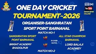 LIVE~ONE DAY CRICKET TOURNAMENT~2026 ORGANISER-SANGHRATAN SPORT POINT BARNAHAL MATCH NO-1