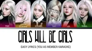 [EASY LYRICS] ITZY - Girls Will Be Girls (YOU AS MEMBER KARAOKE)