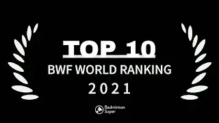 TOP 10 BWF WORLD RANGKINGS 2021